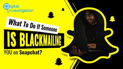 snapchat blackmail scams|What to do if Someone is Blackmailing You on。